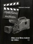 Lievaart, Roemer - Speelfilms maken. Alles over films maken op video : een cursusboek voor theorie en praktijk : van scenario tot montage
