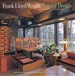 - Frank Lloyd Wright: Natural Design, Organic Architecture Lessons for Building Green from an American Original - Frank Lloyd Wright: Natural Design, Organic Architecture Lessons for Building Green from an American Original