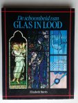 Morris, Elisabeth - De Schoonheid van Glas in Lood
