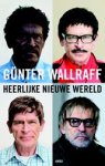 GUNTER WALLRAFF - Heerlijke Nieuwe Wereld