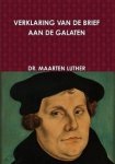 Maarten Luther - Luther, Maarten-Verklaring van de Brief aan de Galaten (groot formaat) (nieuw)