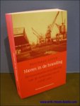 LOYEN, Reginald; - HAVEN IN DE BRANDING. DE ECONOMISCHE ONTWIKKELING VAN DE ANTWERPSE HAVEN VANAF 1900,