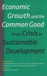 Berendsen, Bernard (red.) - Economic growth and the common good. From crisis to sustainable development