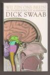 SWAAB, DICK - Wij zijn ons brein van baarmoeder tot Alzheimer.
