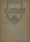ROSENTHAL, LEON - LA GRAVURES. MANUELE D' HISTOIRE DE L' ART.)