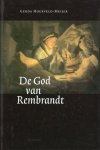 Hoekveld-Meijer, Gerda. - De God van Rembrandt : Rembrandt als commentator van de godsdienst van zijn tijd