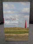 Fijen, Leo - Tijd nemen Voor rust en ruimte in je leven.