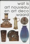 Zeegers, R., Stuurman-Aalbers, J., Stuurman, R. - Wat is art nouveau en art deco waard - deel 2.