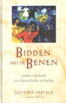 Eck, Gottfrid van (samenst.) - Bidden met de benen. Joodse wijsheid en chassidische verhalen Eck, Gottfrid van (samenst.) - Bidden met de benen. Joodse wijsheid en chassidische verhalen