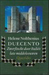 Helene Nolthenius - Duecento : Zwerftocht door Itali s late middeleeuwen