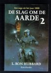 Hubbard, L.R. - De slag om de aarde dln 1 en 2 / een saga uit het jaar 3000
