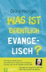 Herlyn, Okko - Was ist eigentlich evangelisch? Eine Orientierung