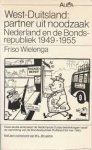 Friso Wielenga - West-Duitsland, partner uit noodzaak Nederland en de Bondsrepubliek, 1949-1955