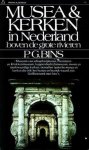 Bins, P.G. - Musea en kerken in Nederland boven de grote rivieren