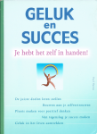 Hanna, Paul - Geluk en Succes. Je hebt het zelf in handen!