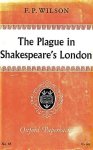 Wilson, FP. - The plague in Shakespeare's London
