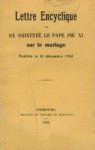 Le Pape Pie XI - Lettre Encyclique De Sa Sainteté Le Pape Pie Xi Sur Le Mariage, Publiée Le 31 Décembre 1930. Sa Saintete Le Pape Pie Xi