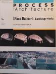Ed. - PROCESS : ARCHITECTURE - DIANA BALMORI: LANDSCAPE WORKS