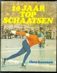 Koomen, Theo - 10 jaar topschaatsen ( gesigneert )