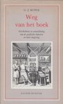 Hupse, G.J. - Weg van het boek - Geschiedenis en ontwikkeling van de grafische industrie en haar omgeving