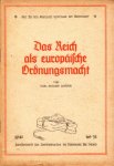Ganzer, Karl Richard, - Das Reich als europäische Ordnungsmacht - Tornisterschrift für das Oberkommando der Wehrmacht, Abteilung Inland, 1941 - Heft 31