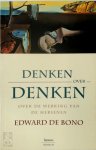 Edward de Bono - Denken over denken Over de werking van de hersenen