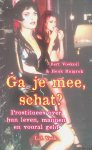 Voskuil, Bert & Henk Ruigrok - Ga je mee, schat? Prostituees over hun leven, hun mannen en vooral geld