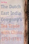 YONG, LIU. - The Dutch East India Company's Tea Trade with China, 1757-1781.