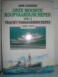 Zuidhoek, Arne - Onze mooiste Koopvaardijschepen 1945-1970 DEEL 2