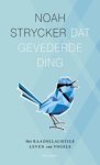 Noah Strycker - Dat gevederde ding
