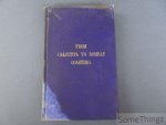 Lieut. H.S. Brown. - From Calcutta to Bombay Coasting, being the second edition of the Handbook to the ports on the coast of India between Calcutta and Bombay including Ceylon and the Maldive and Laccadive Islands.