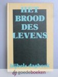Poel e.a., Ds. Chr. van der - Het Brood des Levens --- Bijbels dagboek