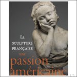 INHA - Coll. - Sculpture fran aise en Am rique : Une passion am ricaine  ENG edition