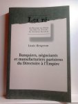 BERGERON Louis - Banquiers, négociants et manufacturiers parisiens du Directoire à l'Empire.