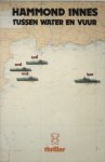 Innes, Hammond - Tussen water en vuur