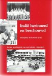 Croix, Humphrey de la, Gerda lamers, Peter van Riel, Cees Schepel, Ernst Spaan - Indië herinnerd en beschouwd, sociale geschiednis van een kolonie (1930-1957)