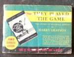 Grayson, Harry - They Played the Game - The Story of Baseball Greats