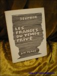 SEUPHOR, Michel; - LES FRANGES DU TEMPS PRIVE, signe par l'auteur Seuphor.