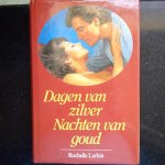 Larkin, Rochelle - Dagen van zilver Nachten van goud