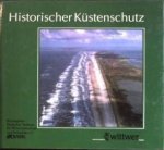 Hans Rohde (Dr.-Ing.) - Historischer Küstenschutz, Deichbau, Inselschutz und Binnenentwässerung an Nord- und Ostsee
