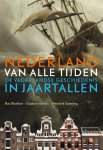 Bas Blokker, Hendrik Spiering, Gijsbert van Es - Nederland van alle tijden de vaderlandse geschiedenis in jaartallen