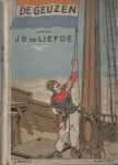 Liefde, J.B. de - De geuzen. Een verhaal uit den tachtigjarigen oorlog. Herzien en bewerkt door L. Penning Liefde, J.B. de - De geuzen. Een verhaal uit den tachtigjarigen oorlog. Herzien en bewerkt door L. Penning