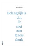 A.L. Snijders - (1) Belangrijk Is Dat Ik Niet Aan Lezers Denk