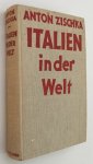 Zischka, Anton, - Italien in der Welt