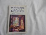 Roy Lawrence R. - How to pray when life hurts