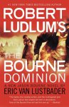 Robert Ludlum, Eric van Lustbader - Robert Ludlum's the Bourne Dominion Robert Ludlum, Eric van Lustbader - Robert Ludlum's the Bourne Dominion