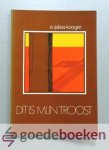 IJskes-Kooger, E. - Dit is mijn troost --- Gedichten IJskes-Kooger, E. - Dit is mijn troost --- Gedichten