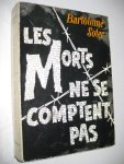 Soler, Bartolomé - Les morts ne se comptent pas.
