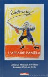 VOLTAIRE, MAGNAN, A., (RED.) - L'Affaire Paméla. Lettres de monsieur de Voltaire à madame Denis, de Berlin.