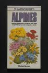 Michael UPWARD - An illustrated guide to Alpines. Discovering gardening in miniature with these delightful alpines and rock garden plants.